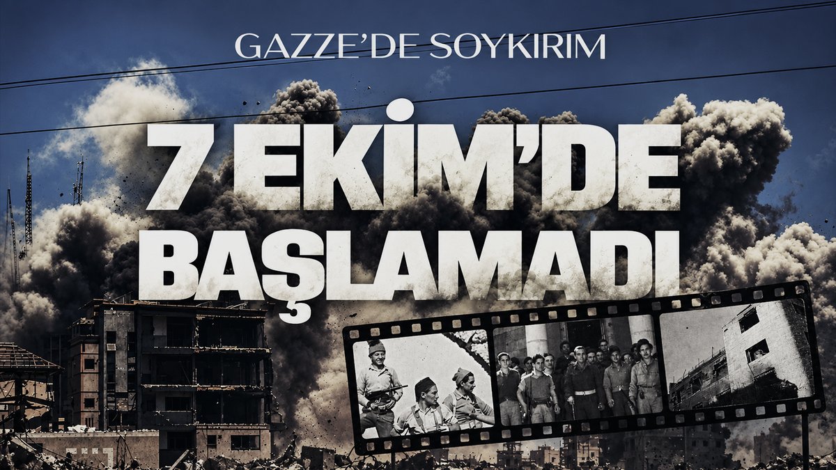 A dramatic image showing large smoke clouds rising from destroyed buildings under a blue sky, overlaid with the Turkish text "GAZZE'DE SOYKIRIM" (Genocide in Gaza) and "7 EKİM'DE BAŞLAMADI" (Did not begin on October 7), alongside a film strip featuring historical black-and-white photographs of armed figures and destruction. The visual juxtaposes scenes of modern destruction in Gaza with archival imagery, reinforcing the message that the Palestinian crisis predates the October 7, 2023 events.