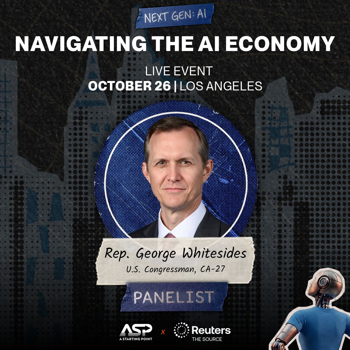 ASP's tweet photo. KEY SPEAKER ALERT: @gtwhitesides (D-CA) joins ASP &amp; @Reuters for Next Gen AI in LA on Oct. 26. 

Request a ticket: https://t.co/FtmTSZoYRr https://t.co/76lpjFMqNG