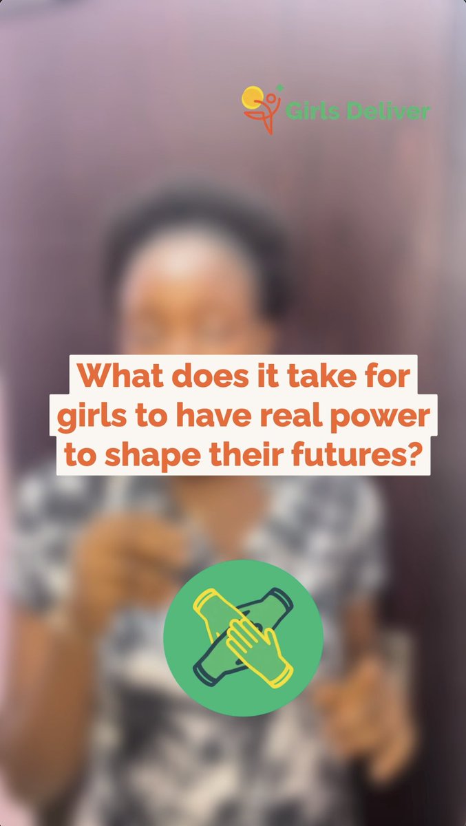 A social media graphic from Girls Deliver asks, "What does it take for girls to have real power to shape their futures?" over a blurred background with a green icon of clasped hands.