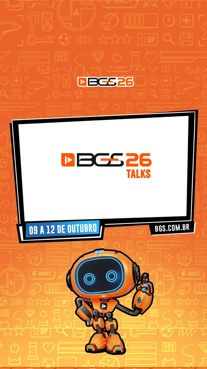 A promotional poster for 'BGS 26 TALKS' event happening '09 A 12 DE OUTUBRO' at BGS.COM.BR, featuring an orange robot mascot on an orange background with gaming icons.