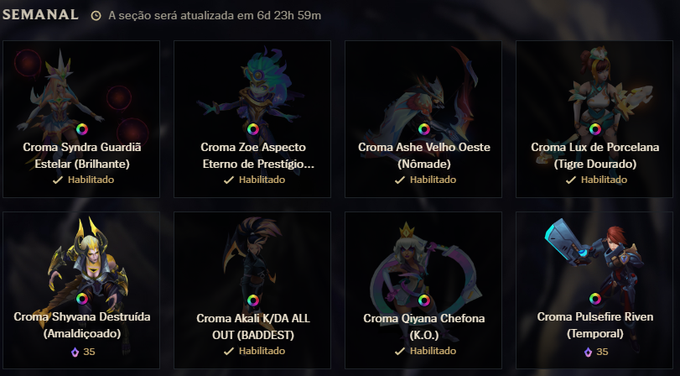 A gaming store interface in Portuguese titled 'SEMANAL' showing a weekly rotation of character chroma skins including 'Croma Syndra Guardiã Estelar (Brilhante)', 'Croma Zoe Aspecto Eterno', 'Croma Ashe Velho Oeste', 'Croma Lux de Porcelana', 'Croma Shyvana Destruída', 'Croma Akali K/DA ALL OUT', 'Croma Orianna Chefona', and 'Croma Pulsefire Riven'.
