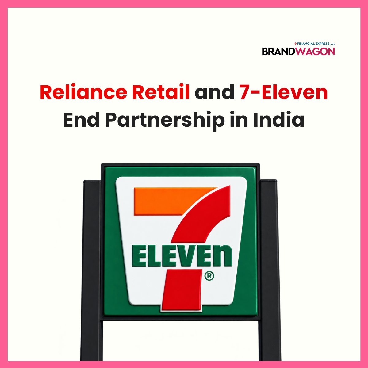FEBrandWagon's tweet photo. Reliance Retail and @7eleven  have ended their five-year India partnership, bringing the convenience store chain’s franchise journey in the country to an end. https://t.co/zcTxJCY6hn