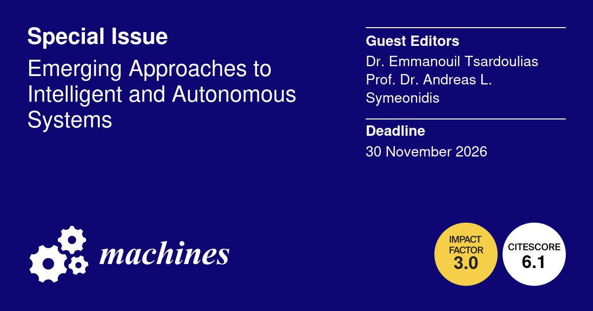 Machines_MDPI's tweet photo. #SpecialIssue #CallForPapers

🔓 Special Issue "Emerging Approaches to Intelligent and Autonomous Systems"

👉 Welcome your submission:
https://t.co/mHPckTMY3i

📅 Submission Deadline: 30 November 2026

#AutonomousSystems #IntelligentRobotics #MultiAgentSystems https://t.co/tILVHJiegy