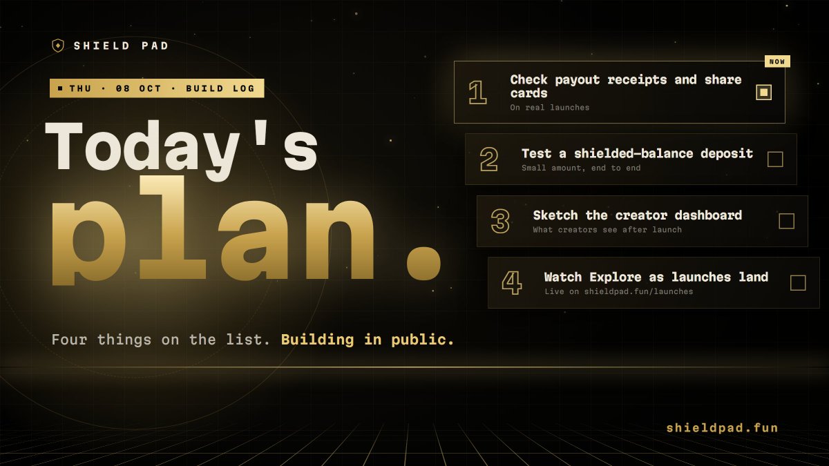 goshielded's tweet photo. Today's plan at Shield Pad:

• Check the new payout receipts and share cards on real launches
• Test funding an order from a shielded balance, with a small amount
• Sketch the creator dashboard
• Watch Explore as new launches land

Building in public. https://t.co/Zvvg85wXaH