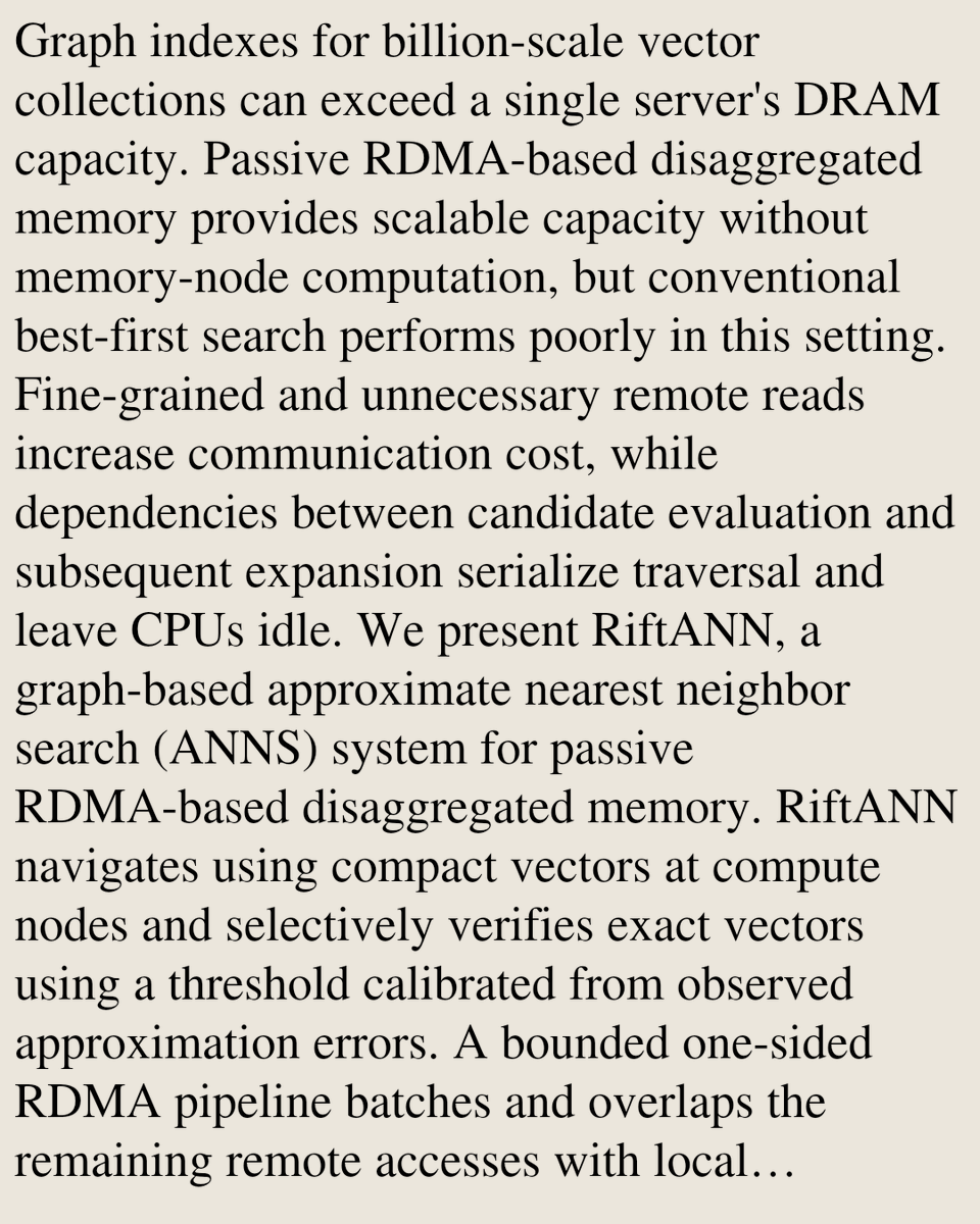 UFCS's tweet photo. RiftANN: Efficient Graph Traversal for Vector Search with RDMA-Based Memory Disaggregation

Qi Lin, Zhenyu Zhang, Jun Kong, Zhichao Cao
https://t.co/iEFCBdSYBW [𝚌𝚜.𝙳𝙱] https://t.co/p833P2pqMM