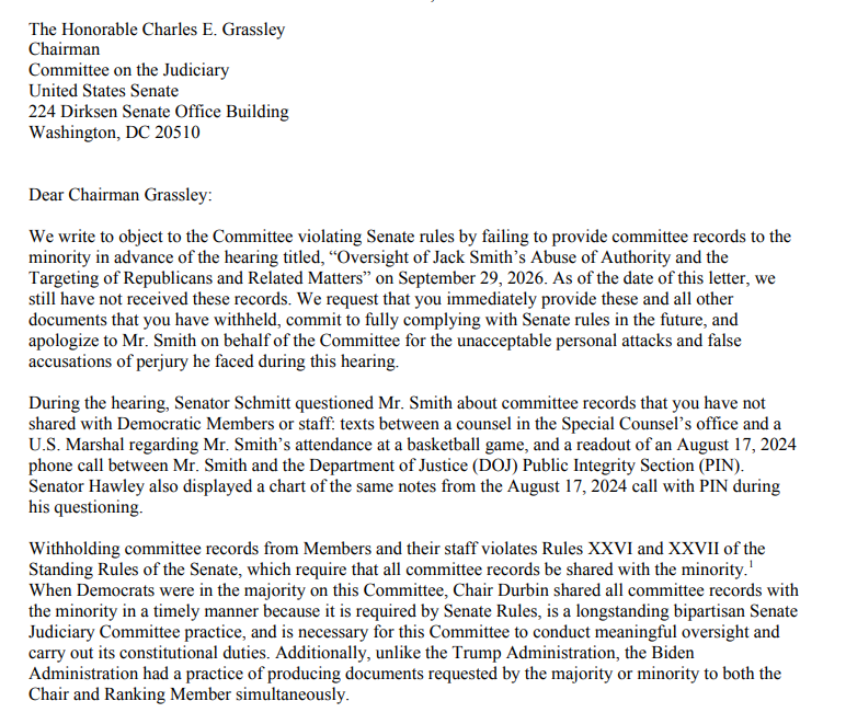 MacFarlaneNews's tweet photo. Senate Democrats demand Judiciary Committee chairman Sen. Chuck Grassley (R-IA) share records from last week's botched questioning by Sen. Eric Schmitt (R-MO) of former Special Counsel Jack Smith

Schmitt apparently still hasn't shared the materials he was using to seek to trap Smith.

Memo to Grassley: "Republican Members asking a witness about documents that had not been shared with Democratic Members or their staff is a particularly egregious breach of these rules, a breach that has not yet been rectified as these records still have not been produced to Committee Democrats"