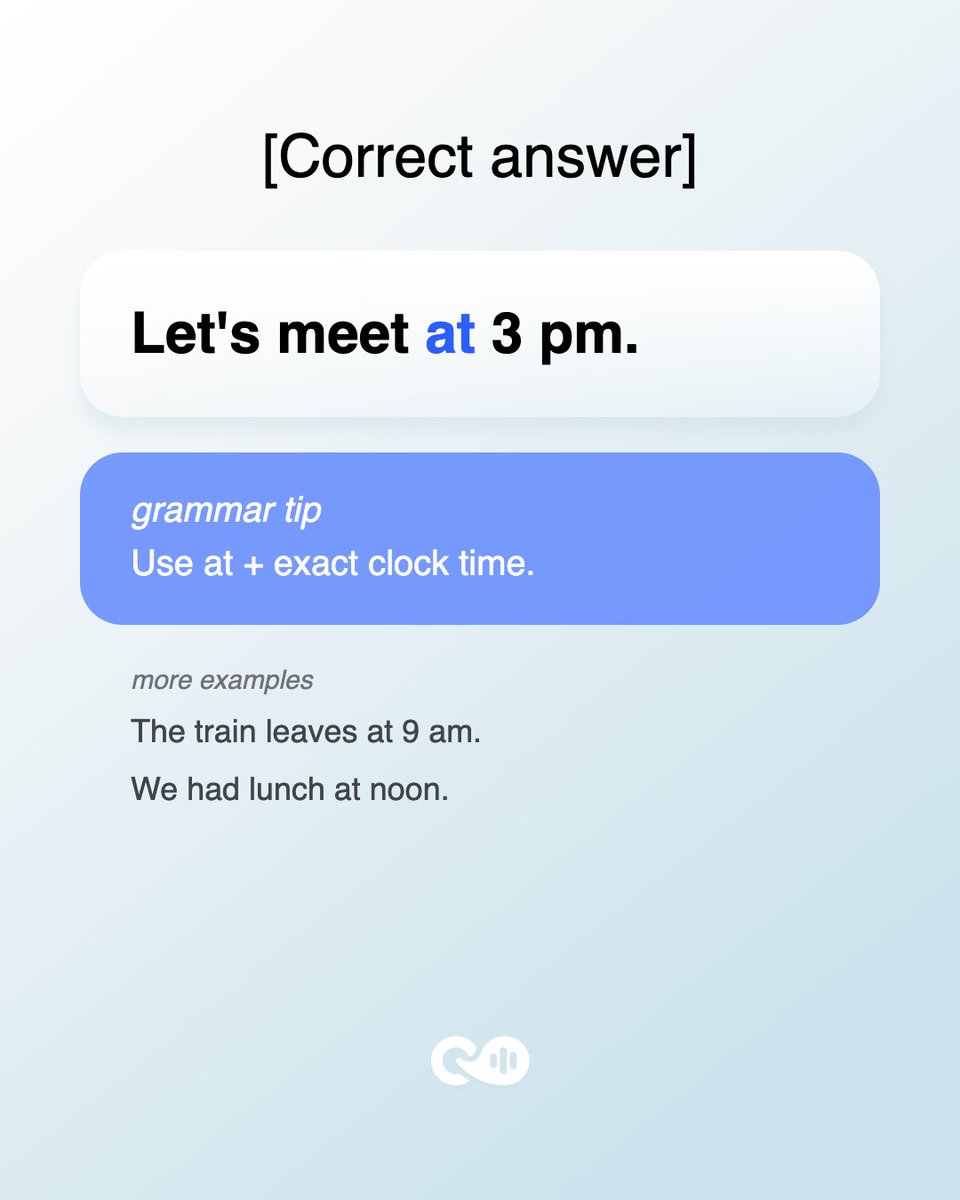 Loora_AI's tweet photo. Let's meet ___ 3 pm. At, in, or on? Time prepositions are sneaky little things. Drop your answer before you swipe. https://t.co/T9W8w6B9lP