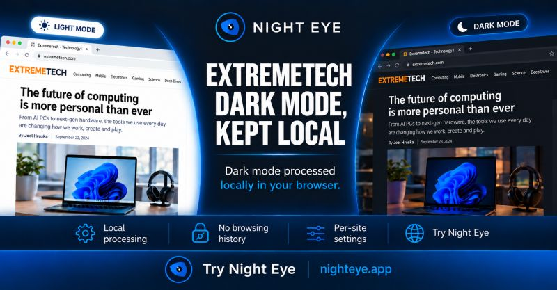 nighteye_ext's tweet photo. Dark mode for ExtremeTech, processed locally in your browser. Night Eye does not collect your browsing history, and your website appearance settings stay part of your own setup.
https://t.co/z3p7NSijB8
#DarkMode #NightEye #ExtremeTech #DarkModeExtension #BrowserExtension https://t.co/3ur2tatHYb