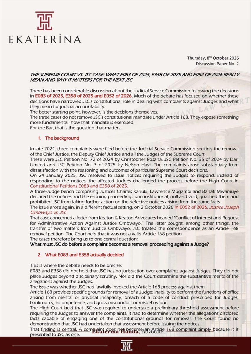 EkaterinaHanda's tweet photo. Greetings Colleagues,

There has been considerable discussion on social media regarding *E083 of 2025, E358 of 2025 and E052 of 2026*, particularly concerning what the decisions mean for the Judicial Service Commission, judicial accountability and judicial independence.

I have followed the discussion with interest and taken time to reflect on the judgments, particularly from the perspective of the Bar and the constitutional role of the JSC.

I have therefore compiled this short Discussion Paper No. 2, examining what these cases actually decided, the distinction between an appeal and an Article 168 complaint, and what the decisions may mean for the next JSC.

My central concern is this: the JSC ought not be a postbox. It must be capable of filtering complaints properly i.e. protecting judges from disciplinary proceedings that are really disguised appeals, while ensuring that genuine allegations of misconduct, incompetence or corruption are properly examined.

In short, judicial independence must not become judicial immunity, and judicial accountability must not become a substitute for an appeal.

I share the paper here, though the link below, for your consideration and discussion. I would particularly welcome your views on the institutional questions raised by these decisions.

Ekaterina Handa
Partner,
Gitonga, Kinyanjui & Co. Advocates

 https://t.co/yS7QIyWJsl