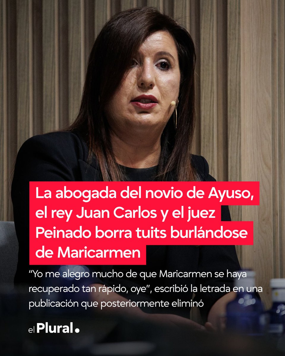 El_Plural's tweet photo. 📲La abogada del novio de Ayuso, el rey Juan Carlos y el juez Peinado borra tuits burlándose de Maricarmen https://t.co/g02rDpck94 https://t.co/9x7pIsN9E9