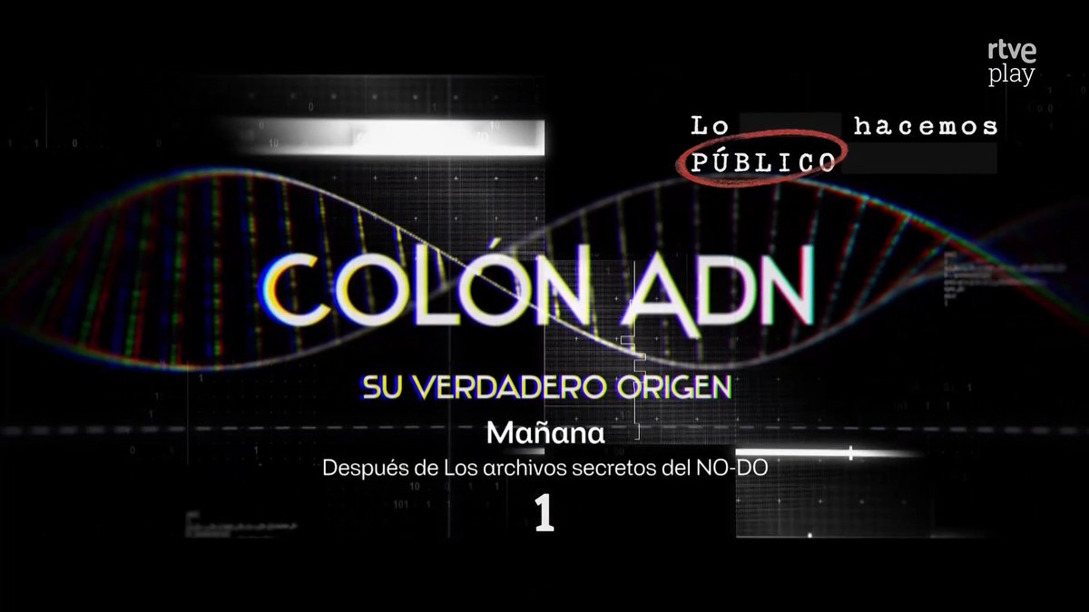 A promotional graphic for RTVE Play titled 'COLÓN ADN - SU VERDADERO ORIGEN' with the tagline 'Lo hacemos PÚBLICO', airing 'Mañana' after 'Los archivos secretos del NO-DO' on channel 1, featuring a DNA double helix graphic.