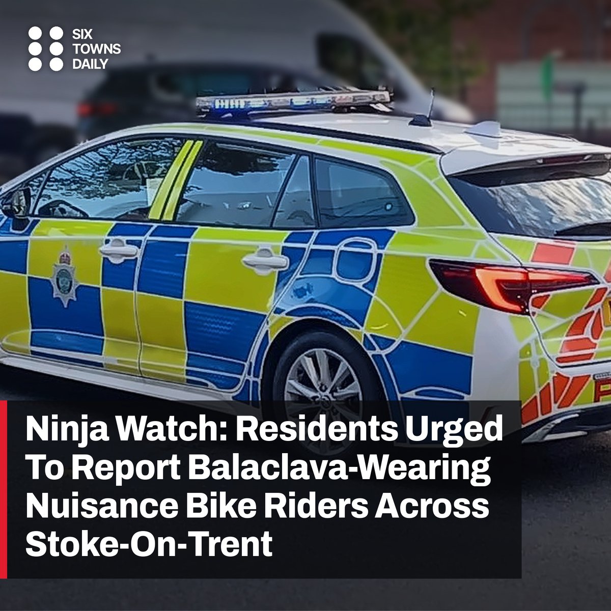 sixtownsdaily's tweet photo. Ninja Watch: Residents Urged To Report Balaclava-Wearing Nuisance Bike Riders Across Stoke-On-Trent
https://t.co/6PQdrNo7KC
#StokeOnTrent #NinjaWatch #AntiSocialBehaviour https://t.co/mwp0PMisPX