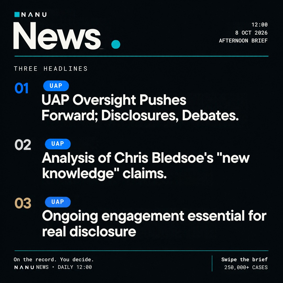 Nanu_App's tweet photo. Nanu News — 12:00 • 8 Oct 2026

UAP hearings are still on the table, and the date is not. Bledsoe’s “new knowledge” claims, and the new institute, are under scrutiny. Commentators, including Knapp, are arguing disclosure is a grind, not a single reveal.

A calendar. A claim. A process.

On the record. You decide.