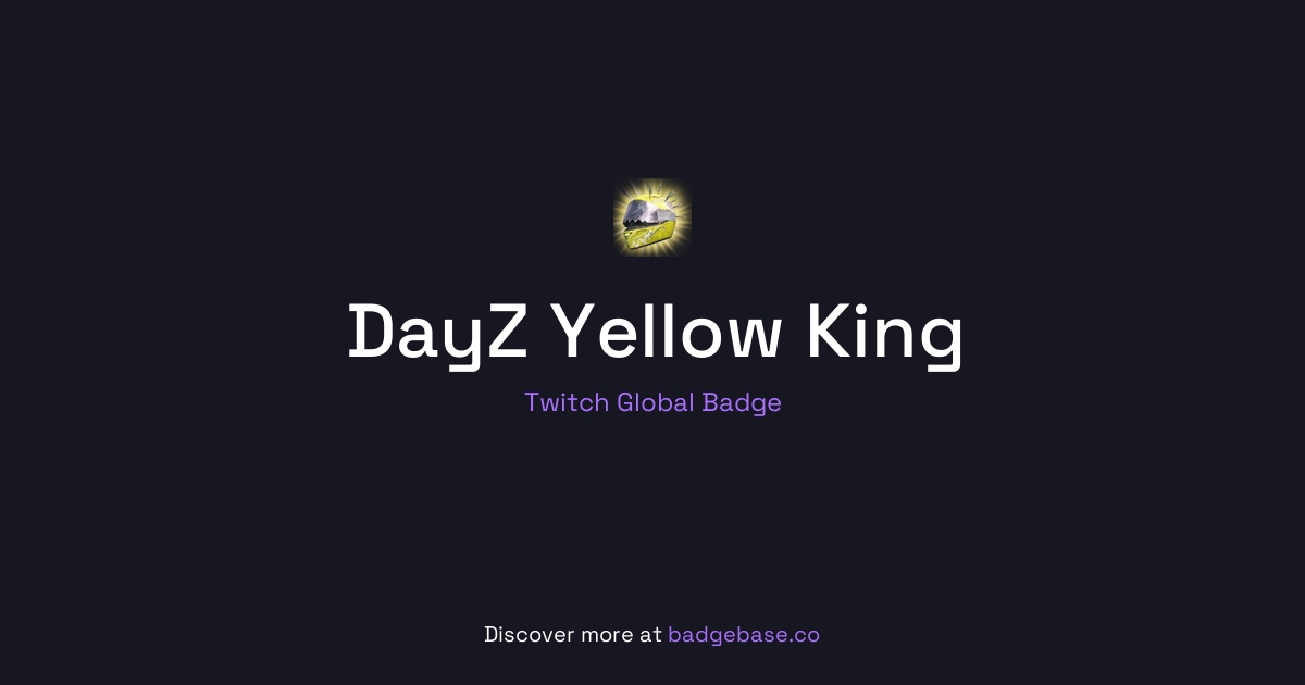 BadgeBase's tweet photo. New "DayZ Yellow King" badge is available right now!      

To get it, you need to buy or gift subscription (Prime do not count) to any streamer in the "DayZ" category  

Full details: https://t.co/JZH8KsPc0b https://t.co/Ve8zWl9FIz