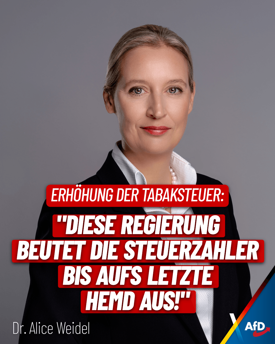Alice_Weidel's tweet photo. Einführung von Zucker- und Plastiksteuer, massive Erhöhung der Tabaksteuer, deutlich mehr Abgaben auf Löhne und Gehälter: Diese Regierung beutet den Steuerzahler bis aufs letzte Hemd aus, während sie Milliarde um Milliarde im Ausland verteilt. Eine Umkehr dieser verheerenden Politik gibt es nur mit der AfD.
