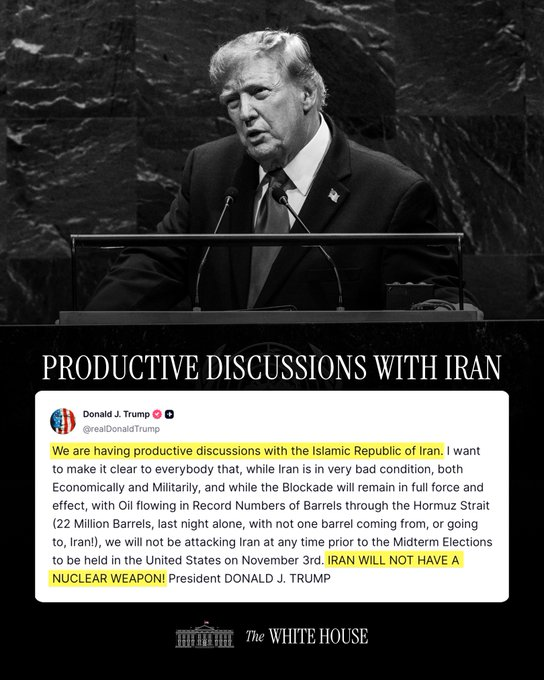 LyraSunset0k's tweet photo. Former President Donald Trump issued a statement via the White House confirming that the U.S. is engaged in "productive discussions" with Iran. Key points of the statement: 🔹 Diplomacy: The U.S. is holding productive talks with Iran. 🔹 Military Posture: No military attacks on Iran prior to the November 3rd midterm elections. 🔹 Sanctions and Blockade: The blockade remains fully in effect; last night, oil shipments passing through the Strait of Hormuz reached a record 22 million barrels (with no oil entering or leaving Iran). 🔹 Conclusion: "Iran will not possess nuclear weapons!
