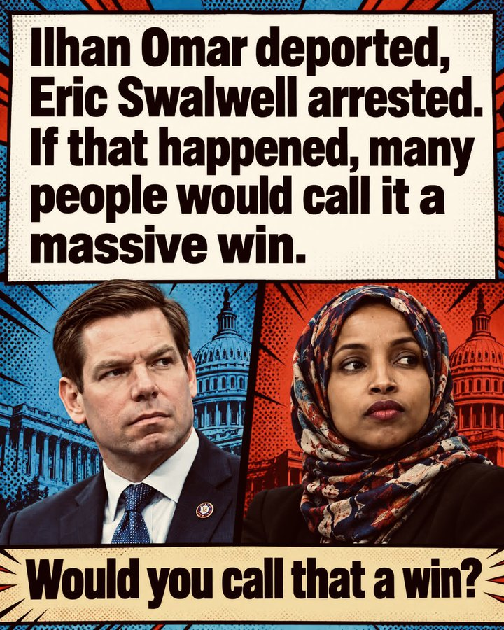 Taryn018Kis_'s tweet photo. The graphic puts Ilhan Omar on a plane and Eric Swalwell in cuffs and calls it a win. A lot of people have wanted both of those headlines for years. Would you call that a win? https://t.co/jldKIw7oxC