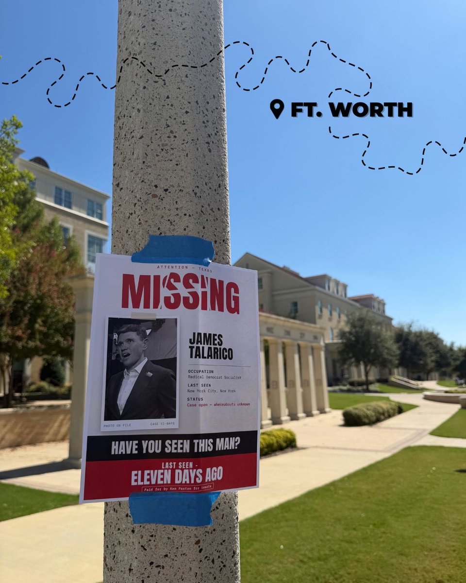 KenPaxtonTX's tweet photo. 🚨 MISSING: James Talarico

Missing posters are popping up across Texas as the search continues.

LAST SEEN: 12 days ago.

Texans everywhere are asking: where is James Talarico? https://t.co/t6SZG92fge