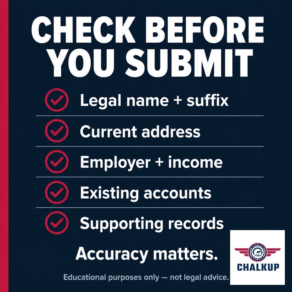 ChalkUp_LLC's tweet photo. Check before submitting: name + suffix, address, employer + income, accounts, records. Accuracy matters. Review first. Educational only( not legal advice.) #FinancialReadiness #CreditEducation #MilitaryFamilies https://t.co/fJ92oFvrb1