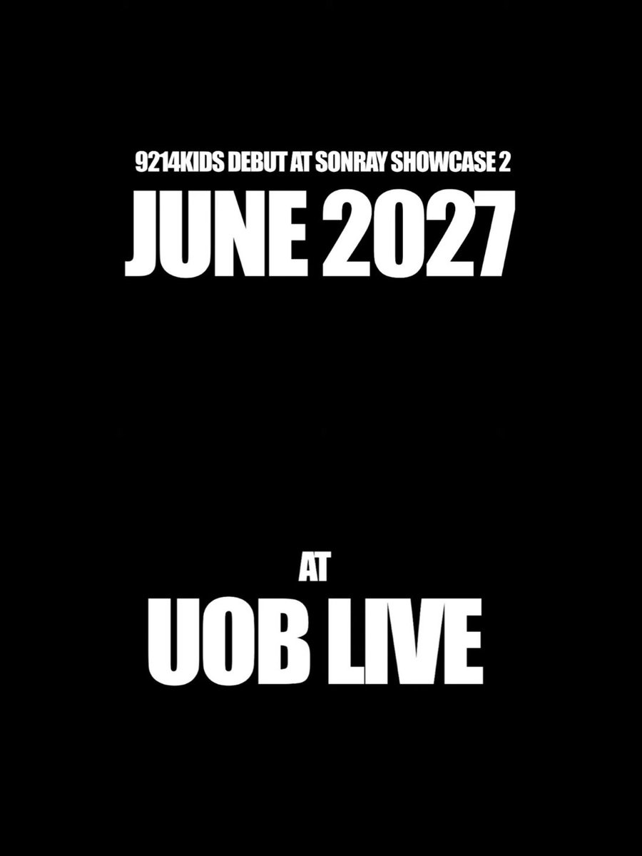 babyindec's tweet photo. 9214KIDS DEBUT 
AT SONRAY SHOWCASE2

JUNE 2027
AT UOB LIVE

นี่ร้องงงง 😭😭😭😭😭😭😭😭😭😭😭😭😭😭😭😭😭😭😭😭😭😭😭😭
#9214KIDS #SONRAYSHOWCASE2026 https://t.co/NEKOldn86J