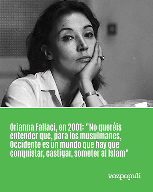 coe61's tweet photo. @GordoDan_ Oriana Fallaci (1929-2006) periodista italiana, además corresponsal de guerra, PERIODISTA!!! no como los mamarrachos nuestros como O'Donell, Mercado, Mongolini, Drufau, tenía bien conocido el tema Islam y decía lo siguiente https://t.co/3cEFyBGdTU