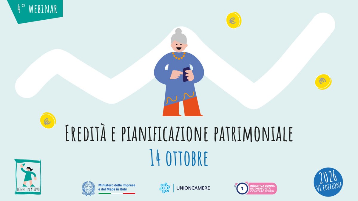 unioncamere's tweet photo. "Eredità e pianificazione patrimoniale": mercoledì 14 ottobre 2026, a partire dalle ore 14.30, appuntamento con il 4° e ultimo #webinar della VI edizione di “#donneinattivo - La tua guida all’#educazionefinanziaria”. Il progetto, dedicato alle #donne che vogliono imparare a gestire, risparmiare e investire il proprio denaro, è promosso da #Unioncamere e finanziato dal @mimit_gov. https://t.co/HMTjyAoZdp