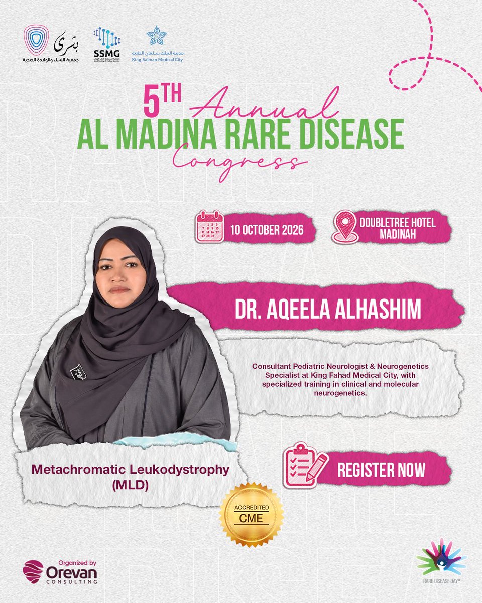 RD_Congress's tweet photo. Meet Our Speaker | 5th Al Madina Rare Disease Congress

We’re pleased to introduce Dr. Aqeelа Alhashim, Consultant Pediatric Neurologist & Neurogenetics Specialist at King Fahad Medical City, with specialized training in clinical and molecular neurogenetics.

At the 5th Al Madina Rare Disease Congress, Dr. Aqeela will explore:
“Metachromatic Leukodystrophy (MLD)”

Join us for an insightful session exploring this rare inherited neurological disorder, with a focus on the clinical and genetic perspectives that can support better recognition and management.
10 October 2026 | DoubleTree Hotel Madinah | CME Accredited

Rare.. Yet There.
Register Now
https://t.co/pNStp5egVT

تعرّفوا على المحاضرين | المؤتمر الخامس للأمراض النادرة بالمدينة المنورة

يسرّنا أن نعرّفكم بـ د. عقيلة الهاشم، استشارية طب أعصاب الأطفال واختصاصية الوراثة العصبية في مدينة الملك فهد الطبية، مع تدريب متخصص في الوراثة العصبية السريرية والجزيئية.
خلال المؤتمر الخامس للأمراض النادرة بالمدينة المنورة، ستستعرض د. عقيلة موضوع:

«حثل المادة البيضاء متبدل اللون (MLD)»
انضموا إلينا في جلسة ثرية تستكشف هذا الاضطراب العص��ي الوراثي النادر، مع التركيز على الجوانب السريرية والجينية التي يمكن أن تسهم في تعزيز التشخيص والتعرّف المبكر على المرض، ودعم الإدارة المثلى للحالات.

10 أكتوبر 2026 | فندق دبل تري، المدينة المنورة | معتمد من الهيئة السعودية للتخصصات الصحية (CME).

سجّل الآن
https://t.co/pNStp5egVT

#AlMadinahRareDiseaseCongress #RareYetThere #RareDiseases #MLD #MetachromaticLeukodystrophy #Neurogenetics #PediatricNeurology #CME