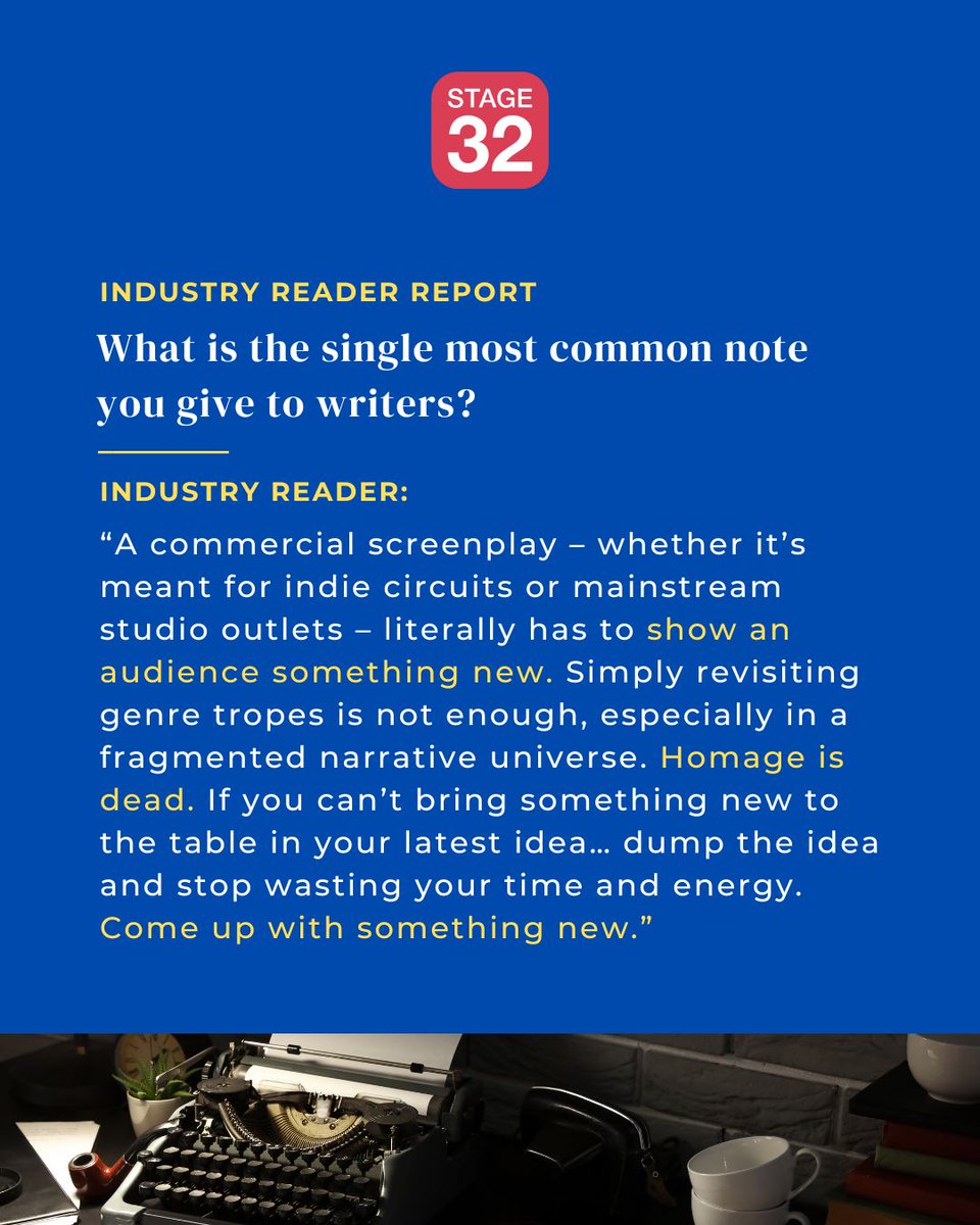 Stage32Scripts's tweet photo. The most common note from a Stage 32 Industry Reader who evaluates scripts daily:
"A commercial screenplay literally has to show an audience something new. Revisiting genre tropes is not enough. Homage is dead."
What does your script show that is new?
#Stage32 #ScriptNotes https://t.co/0kHedVqDAI