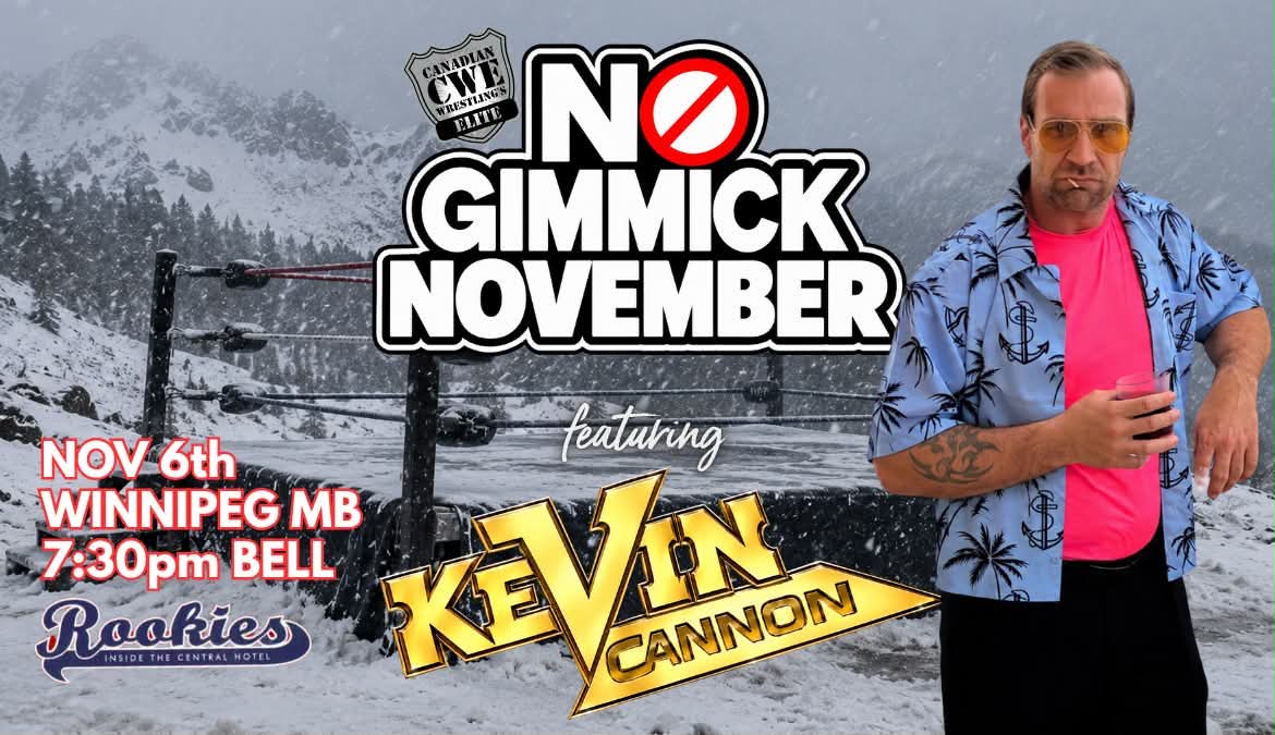 CWECanada's tweet photo. Canadian Wrestling's Elite returns to Transcona for our only 18+ live pro wrestling event in all of Canada on Friday, November 6th with No Gimmick November Featuring the return of The Leader Of The Cannon Corporation, @kevinjhcannon! https://t.co/Y6E8XHhY4T