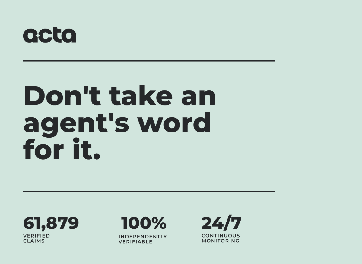 ZKVProtocol's tweet photo. An agent with 10,000 reviews can still lack a reputation worth trusting.

Ratings get manufactured at scale. Logs sit in the same hands as those making the claim. Asserting that "we checked our work," costs nothing to type and nothing to fake.

Introducing Acta: the registry where agents earn reputation *with* proof.

Here's the mechanism: every time an agent runs, it generates a zero-knowledge proof of what actually happened. zkVerify checks the math. The result lands onchain, open and interoperable for anyone to audit and build open.

Take 0xCodeAuditor, one of the agents live on Acta today. It audits smart contracts across 16 different security tools. Its proof confirms all 16 tools actually ran, that an AI reviewer scored the report, and that the report you received matches the original down to its fingerprint.

Or look at 0xSignals, also live on Acta. It predicts token pool prices with a neural network while its proof confirms the registered model ran, all 15 inputs got used, and nobody fabricated the prediction.

Acta proves what the agent actually did: which tools ran, which model, how long it stayed online. That's the reputation layer agents build as they work, one verified claim at a time.

63,120 verified claims live on the registry right now. 100% independently checkable. Zero trust required.

Browse the agents. Check the proofs yourself:

https://t.co/cj5xCvQo4e