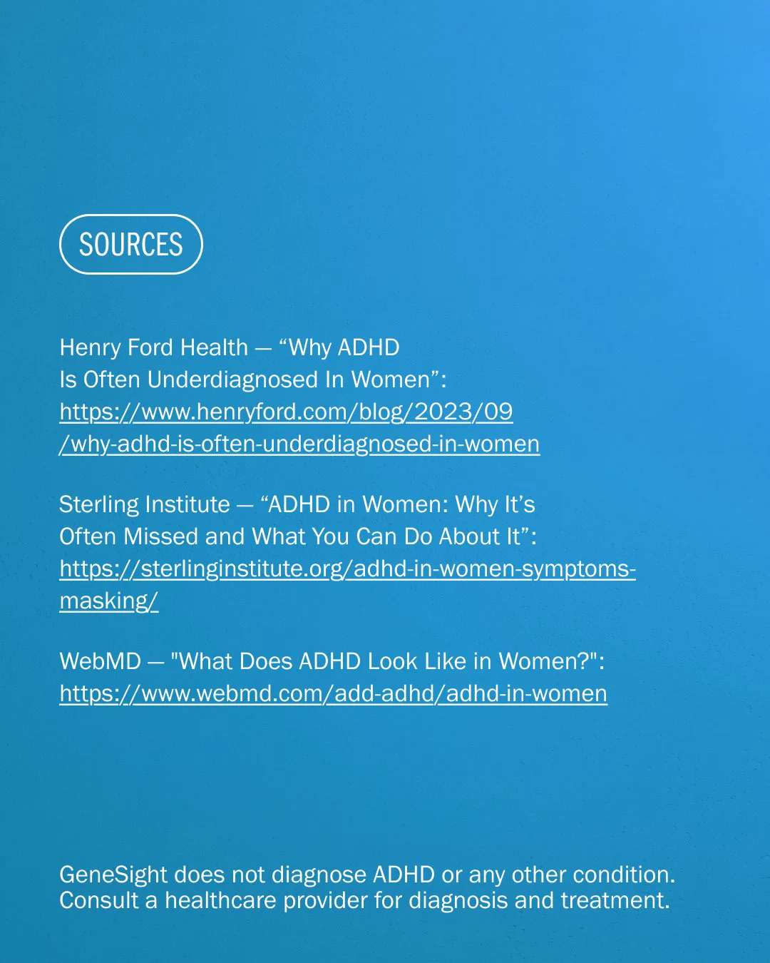 A list of sources about ADHD and its diagnosis is displayed against a blue background. The sources include Henry Ford Health, Sterling Institute, and WebMD, with accompanying URLs. A disclaimer at the bottom clarifies that GeneSight does not diagnose ADHD or any condition and suggests consulting a healthcare provider.