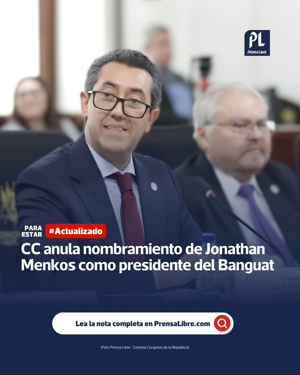 prensa_libre's tweet photo. 🚨 #Actualizado: CC anula nombramiento de Jonathan Menkos al frente del Banguat

La Corte resolvió las acciones presentadas contra su designación y ordenó al presidente Bernardo Arévalo realizar un nuevo nombramiento. De manera temporal, la conducción del banco central quedará a cargo de su vicepresidente. 

👉 Conozca qué efectos tiene la resolución y qué sigue para el Banguat en: https://t.co/JYRy7ypFOq
