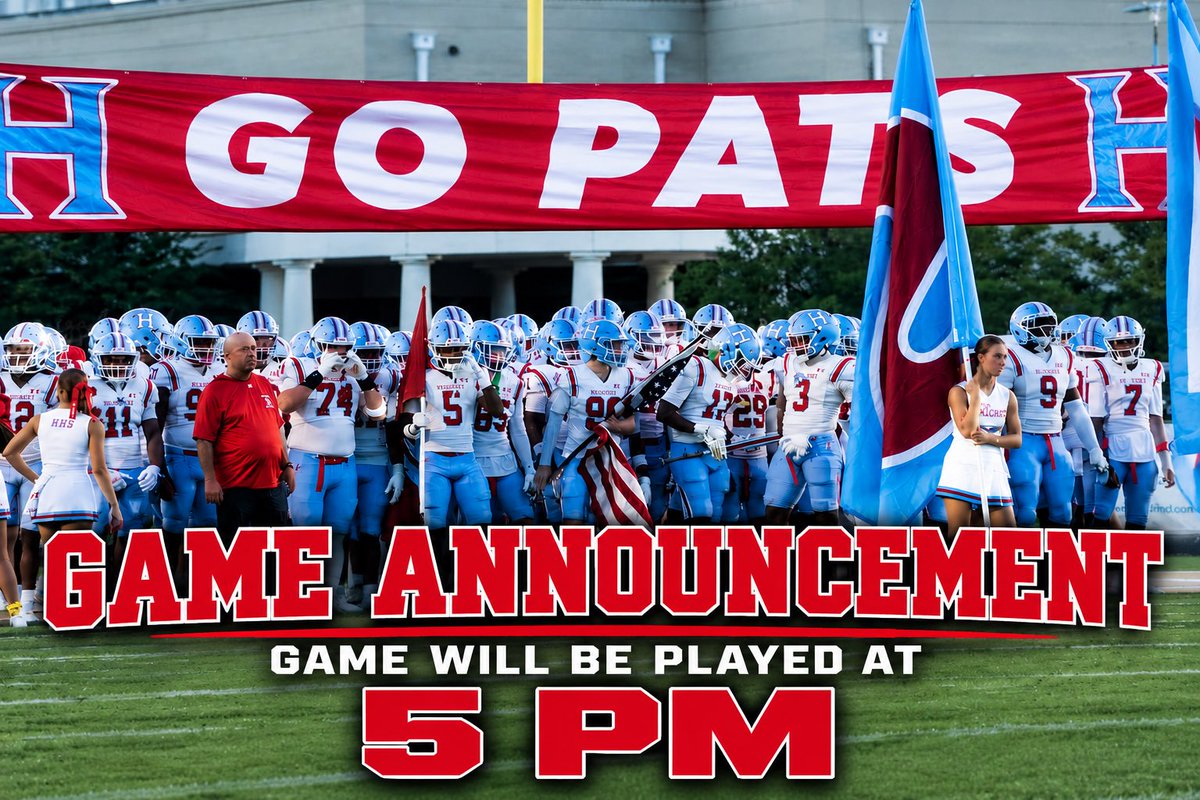 HHSPatsFootball's tweet photo. Game Announcement for tomorrow night. We will now kickoff against McAdory against 5 pm. Gates will open at 4 pm. https://t.co/8uX0lMnXdp