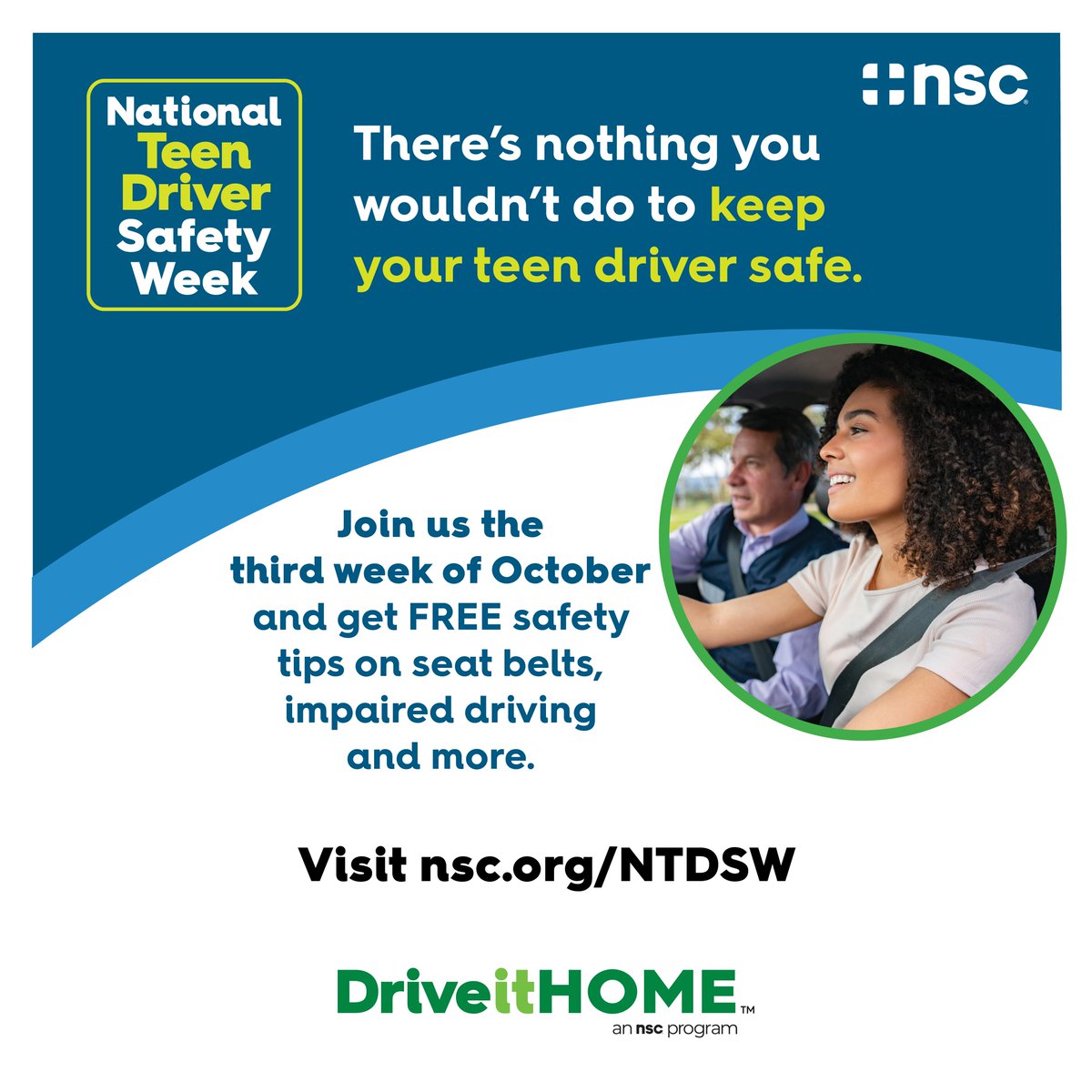 NSCsafety's tweet photo. Did you know that Oct. 18-24 is #NationalTeenDriveSafetyWeek? Join the NSC #DriveitHOME initiative, in partnership with General Motors, to help keep teen drivers safe during the observance and all year long: https://t.co/6hi6M9wsEx. https://t.co/b5sq58w6D7