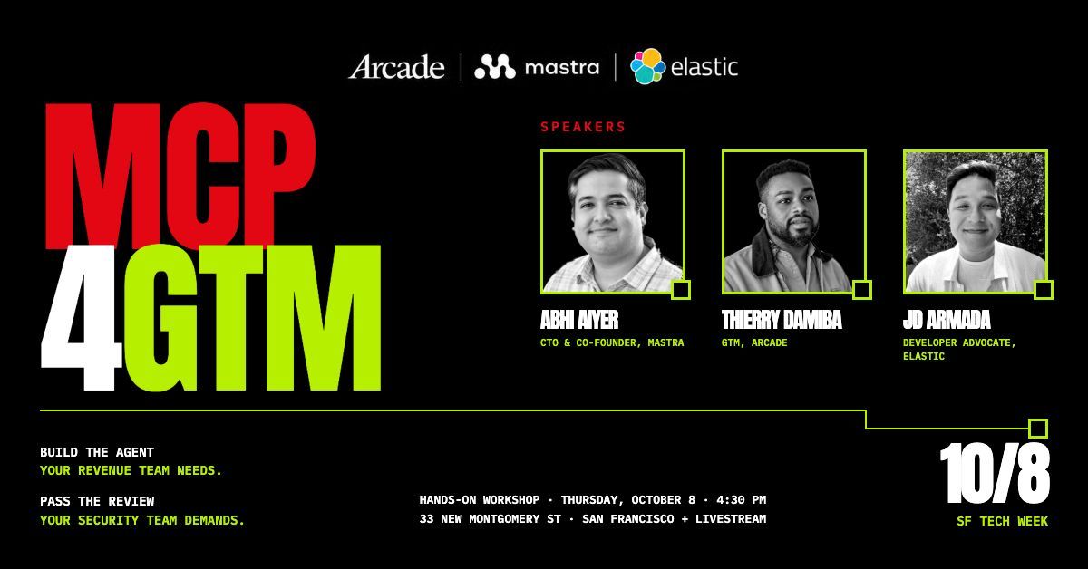 TryArcade's tweet photo. If your afternoon in SF is open, there’s still time to join https://t.co/6U6bfSuDK8, @mastra, and @elastic for a hands-on MCP for GTM workshop today at #SFTechWeek. Build a sales agent and see four ways a discount request goes wrong, plus how to catch them. Register: https://t.co/mWjswVlpXD