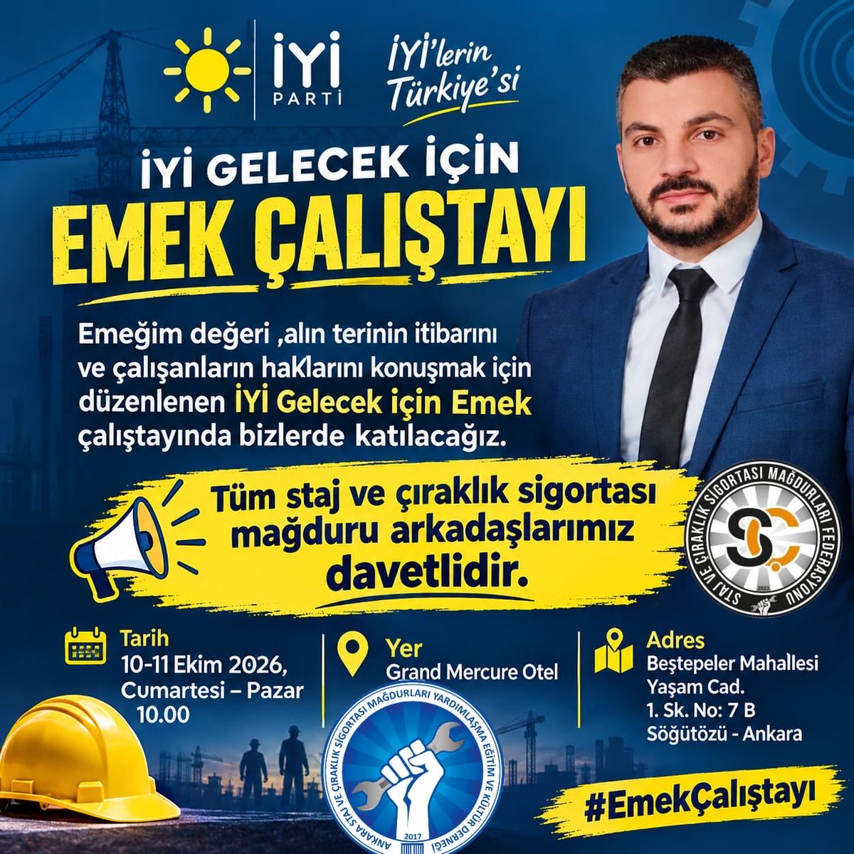 CirakStajFED's tweet photo. Emeğin değerini, alın terinin itibarını ve çalışanların haklarını savunmak için alanlardayız! ✊

@iyiparti 
@MDervisogluTR 
@ipekozkal 
@55erhanusta 

Staj ve Çıraklık Sigortası Mağdurları Federasyonu olarak, İYİ Parti tarafından düzenlenen "İyi Gelecek İçin Emek Çalıştayı"na bizler de katılıyoruz.  

Haklı mücadelemizde sesimizi duyurmak için tüm staj ve çıraklık sigortası mağduru arkadaşlarımızı bekliyoruz.  

📅 Tarih: 10-11 Ekim 2026, Cumartesi - Pazar | Saat: 10.00

📍 Yer: Grand Mercure Otel
🏢 Adres: Beştepeler Mah. Yaşam Cad. 1. Sk. No: 7 B, Söğütözü - Ankara 

Kimsesizlerin Kimi Mi
#StajyerinçırağınKimsesiYok