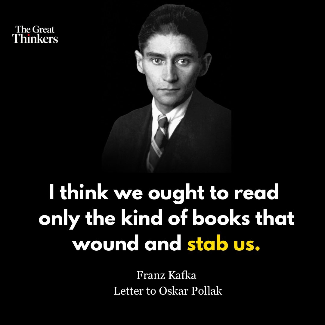 greatthinkers11's tweet photo. Read what hurts.

Franz Kafka: only read the books that wound and stab you he ones that wake you up. Comfort reading changes nothing.

📚 Which book hit you the hardest?

#Kafka #books #philosophy #reading https://t.co/vvIrfPIzzQ