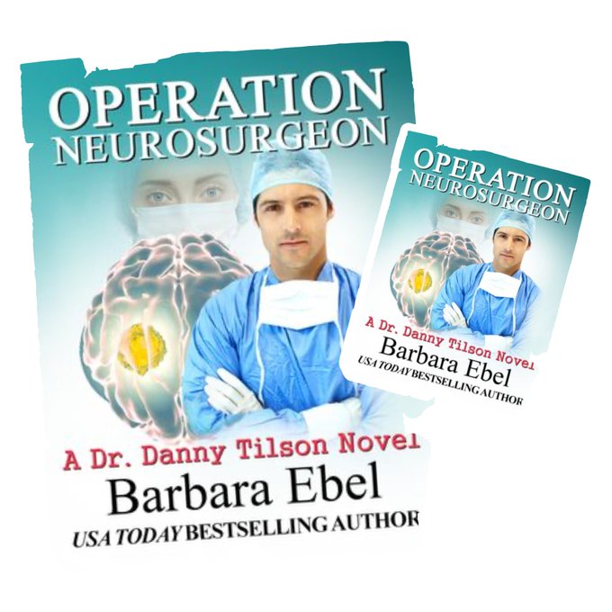 Promotional artwork for the book "OPERATION NEUROSURGEON" by USA Today bestselling author Barbara Ebel, part of the Dr. Danny Tilson Novel series, featuring images of a surgeon and a brain on the cover.