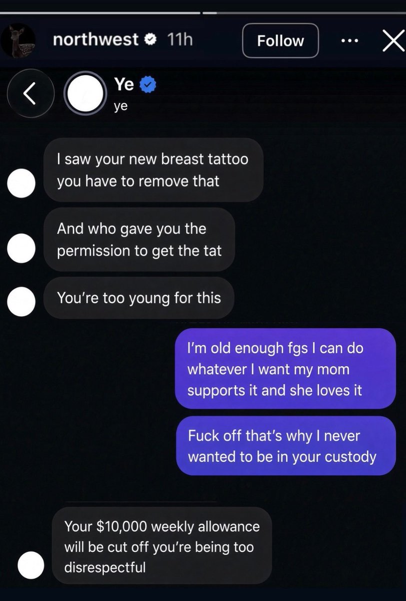 tee_hiii's tweet photo. 13 years old North West got a breast tattoo and she shared a screenshot of the texts she got from her dad Kanye West after she got a breast tattoo…. Ye sounded so pissed and she said her mom kim kardashian permitted her to get the tattoo. YE then cut off her $10,000 weekly allowance😭😭😭😭