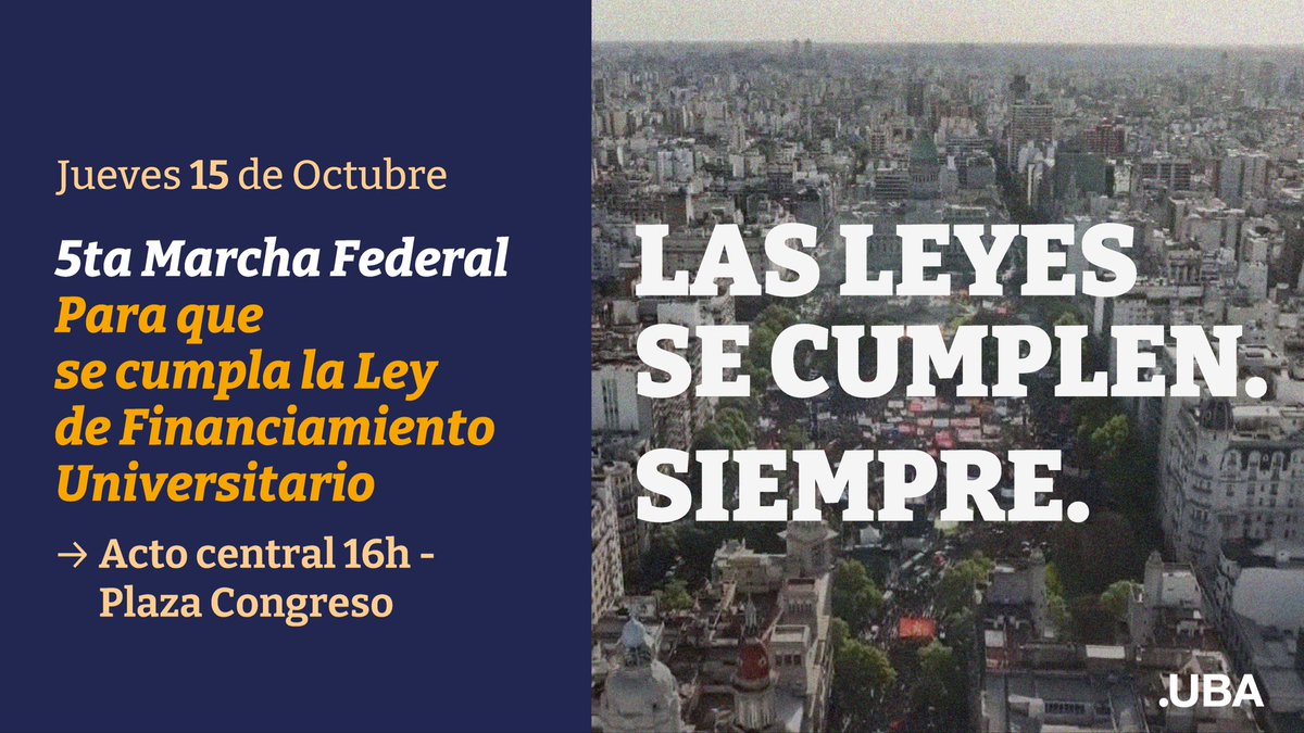 UBAonline's tweet photo. 5° MARCHA FEDERAL UNIVERSITARIA PARA QUE SE CUMPLA LA LEY DE FINANCIAMIENTO UNIVERSITARIO

El jueves 15 de octubre marchamos al Congreso de la Nación para exigir que se ejecute la Ley de Financiamiento Universitario y para defender la salud, la ciencia y la educación pública. https://t.co/0FltWY2RJI