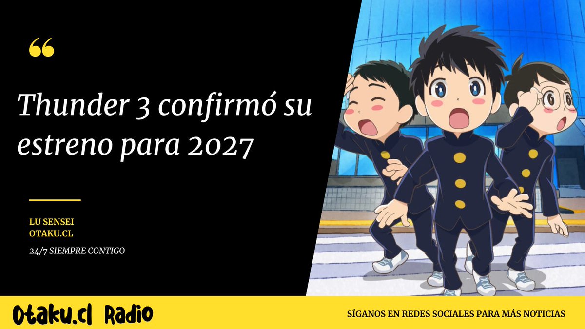 OtakuCLRADIO's tweet photo. Thunder 3 confirmó su estreno para 2027

Recuerda sintonizar nuestra radio:  https://t.co/1PpCk66gAo

#Thunder3 #noticiasdeanime #anime2026 #anime #jpop #jrock #kpop #vocaloid #CulturaOtaku #otaku #otakucl #AnimeRadio https://t.co/6Lsb6AK5Di
