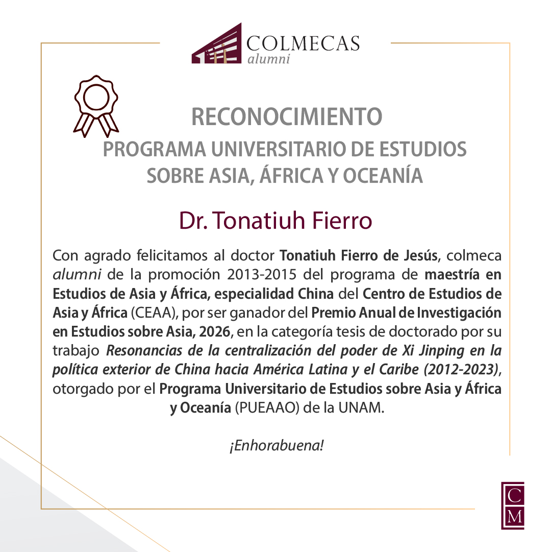 ColmecasA's tweet photo. Felicitamos al Dr. @FierroTonatiuh, #colmecaalumni del @CEAAColmex, por ser ganador del #Premio Anual de Investigación en Estudios sobre Asia, 2026, en la categoría tesis de doctorado, otorgado por el @pueaao_unam. 

¡Enhorabuena! https://t.co/wIoAXg5mX6