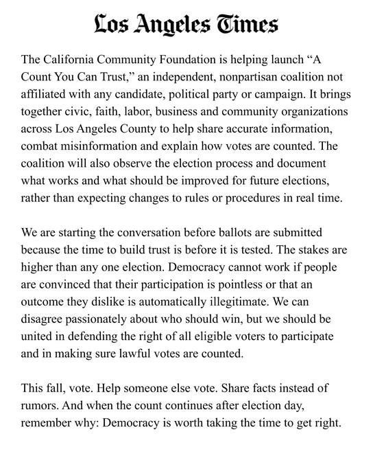 Los Angeles Times article titled "A Count You Can Trust" discusses a nonpartisan coalition aiming to enhance trust in the election process. The coalition, backed by civic, faith, labor, media, business, and community groups, focuses on transparency in Los Angeles County elections, combating misinformation, and explaining vote counting. The piece emphasizes the importance of trust and informed participation in democracy and encourages all eligible voters to participate.