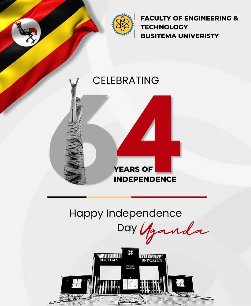 BusitemaFOE's tweet photo. 🇺🇬 Happy 64th Independence Day, Uganda!

The Faculty of Engineering and Technology, @BusitemaUniv , celebrates our nation’s progress and reaffirms its commitment to engineering innovation and sustainable development.

Engineering today, transforming Uganda tomorrow.

#UgandaAt64 https://t.co/Ct9WnK8URj