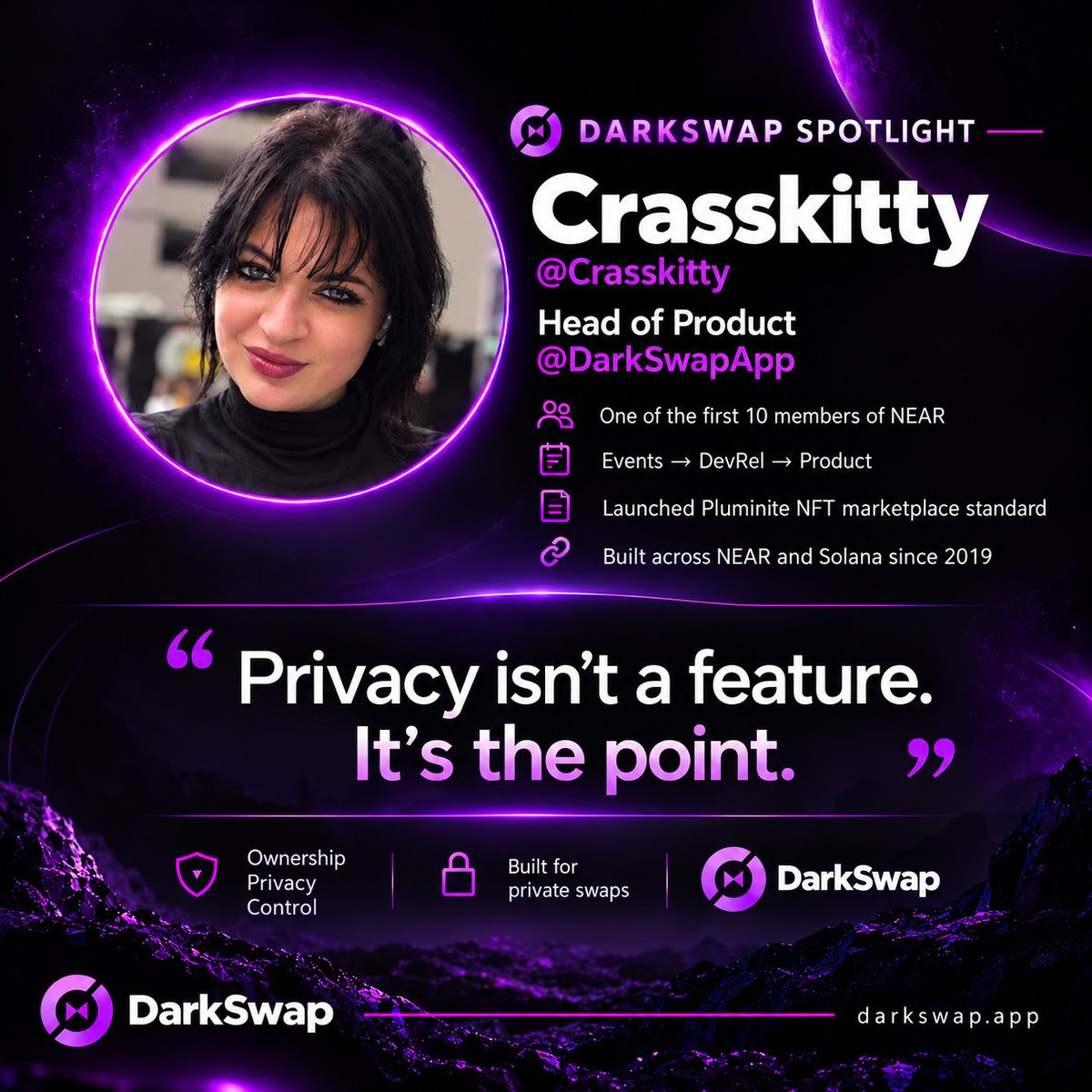 DarkSwapApp's tweet photo. Please meet @Crasskitty - our Head of Product at DarkSwap.

Kitty has been building across ecosystems since 2019, from the early days of NEAR through to Solana, and has spent years working across product, DevRel, events, and infrastructure.

She was one of NEAR’s first 10 team members, helped launch the Pluminite NFT marketplace standard, and has stayed focused on the same core idea throughout: giving users more ownership, privacy, and control.

At DarkSwap, she’s bringing that experience together to push practical cross-chain use cases forward, starting with a simpler way to move privately from Solana.