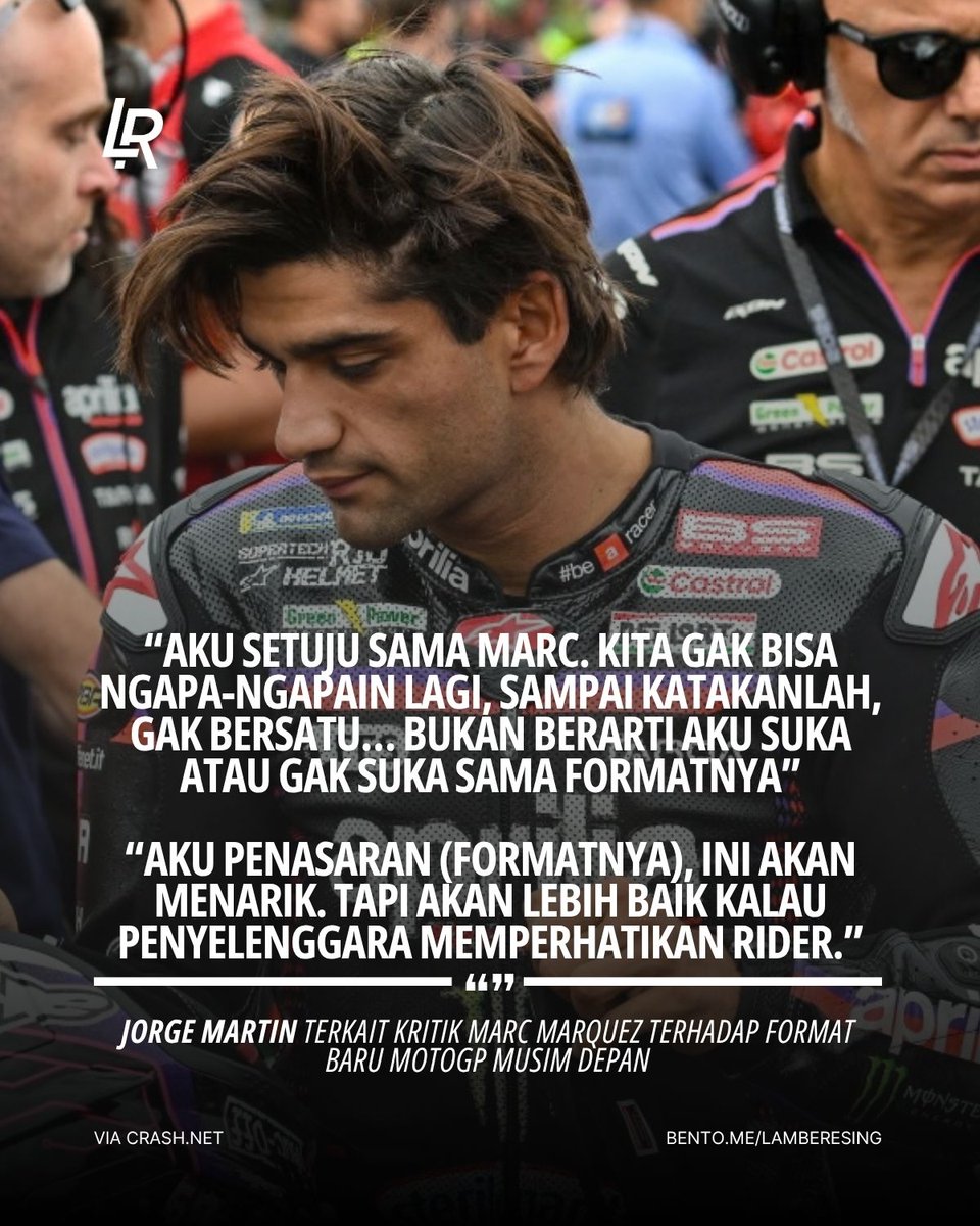 LambeResing's tweet photo. Marc Marquez setuju kritik Pedro Acosta terkait format baru MotoGP!

Giliran Marc Marquez yang menyampaikan kritiknya ke media, yang mempertanyakan tujuan utama perubahan format MotoGP di 2027.

Namun menegaskan bahwa pembalap tidak punya kuasa atas keputusan itu dan hanya bisa "diam saja", karena keputusan terkait masalah tersebut diambil oleh tim dan pihak penyelenggara.

Sementara itu, Jorge Martin merasa setuju dengan statement Marc, namun lebih bersikap lebih positif terhadap format baru musim depan.

Martin juga menyayangkan MotoGP yang jarang melibatkan rider dalam pembahasan serupa sebelum adanya ubahan.