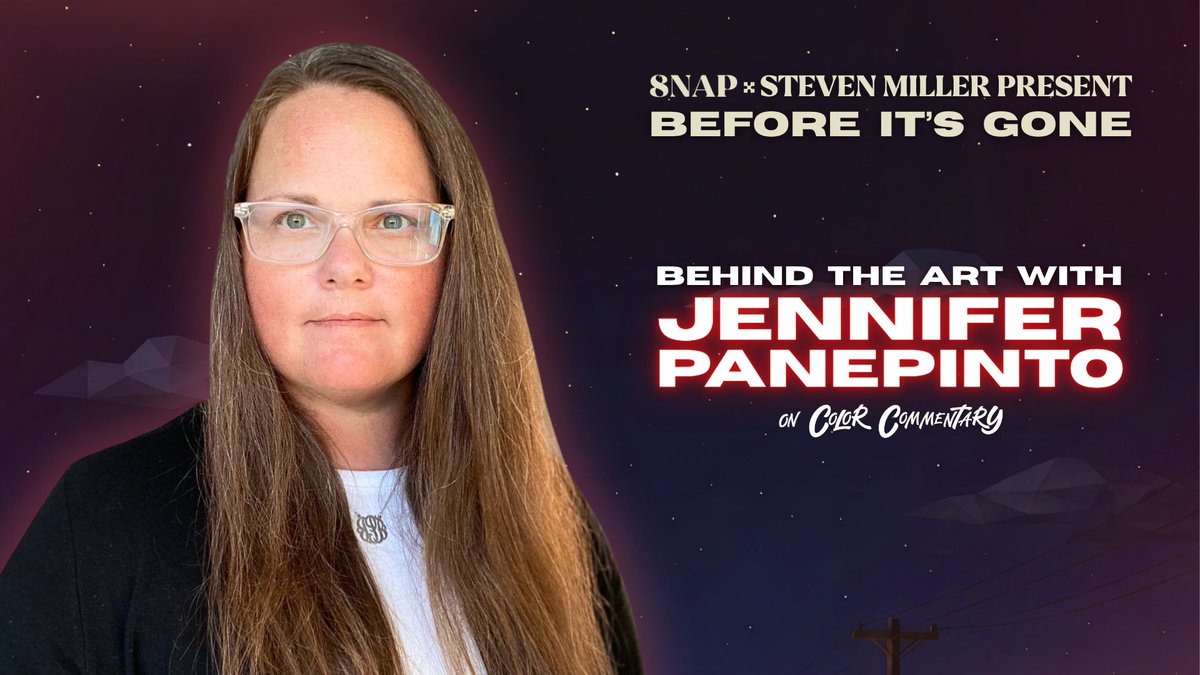 Promotional graphic reading '8NAP x Steven Miller Present BEFORE IT'S GONE - BEHIND THE ART WITH JENNIFER PANEPINTO on Color Commentary' featuring a portrait of a woman with long brown hair and glasses against a cosmic background.