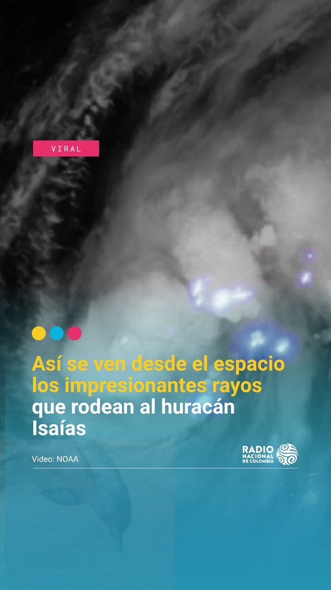 An aerial view of a hurricane with lightning visible, overlaid with Spanish text 'Así se ven desde el espacio los impresionantes rayos que rodean al huracán Isaías' and 'Radio Nacional de Colombia,' credited to NOAA video.