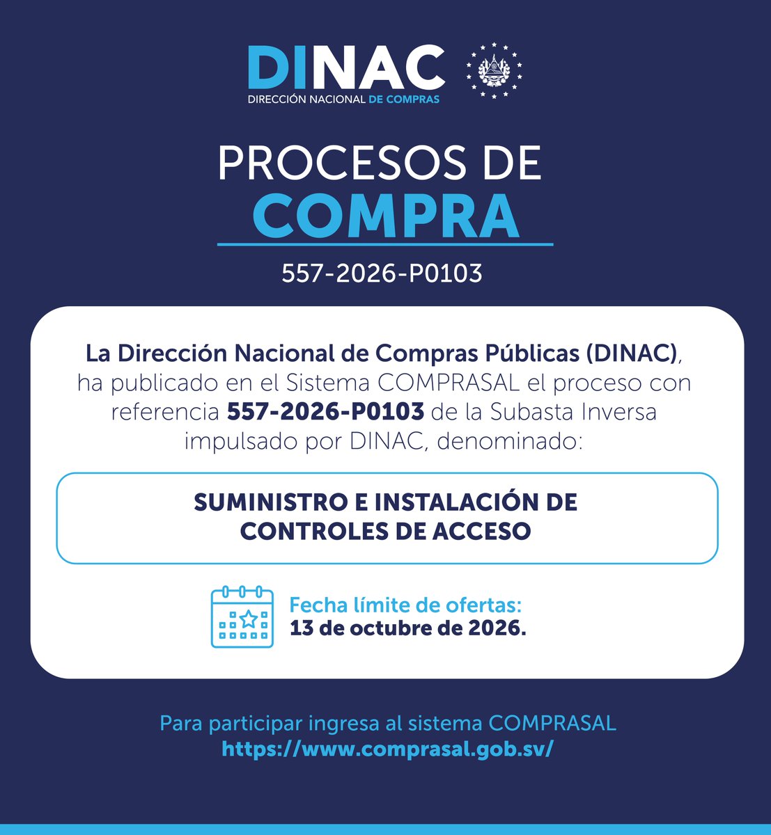 DINACsv's tweet photo. 🔹 PROCESO DE COMPRA | ¡Conoce los detalles!
#DINAC invita a participar en el proceso de compra, correspondiente al suministro e instalación de controles de acceso, impulsado mediante Subasta Inversa.
📅 Fecha límite de ofertas: 13 de octubre de 2026.
💻 Ingresa a #COMPRASAL https://t.co/NQkayzLehu