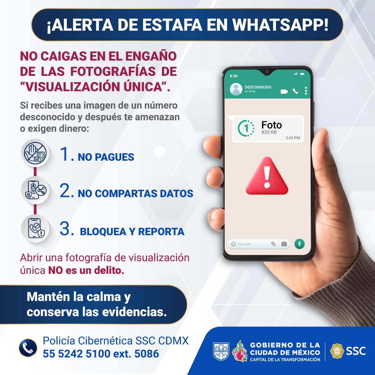SSC_CDMX's tweet photo. #AlertaCibernética l La #PolicíaCibernética alerta de una nueva modalidad de estafa en #WhatsApp mediante fotografías de visualización única. Tras abrir la imagen, los delincuentes aseguran que fue enviada por error o acusan a la víctima de ver contenido privado para amenazarla con denuncias o difusión de información y exigir un pago.

Ante esta situación, te brindamos las siguientes recomendaciones: 👇🏻